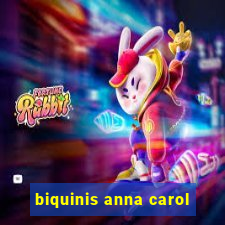 biquinis anna carol